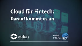Cloud für Fintech: Darauf kommt es an